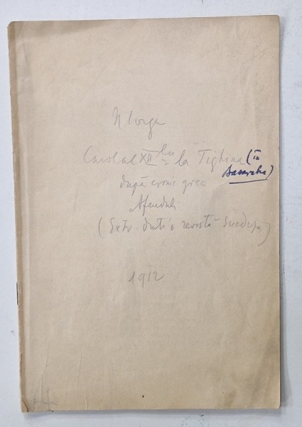 CAROL AL XII - LEA LA TIGHINA de NICOLAE IORGA , EXTRAS DIN REVISTA SUDEZEA , TEXT IN LIMBA SUEDEZA , 1912