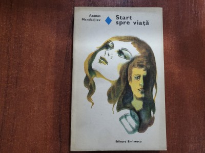 Start spre viata de Atanas Mandadjiev foto