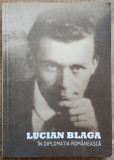 Lucian Blaga in diplomatia romaneasca// 2011