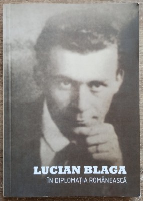 Lucian Blaga in diplomatia romaneasca// 2011 foto