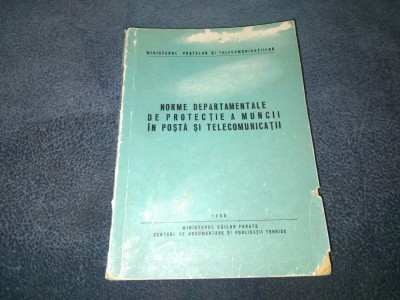 NORME DEPARTAMENTALE DE PROTECTIE A MUNCII IN POSTA SI TELECOMUNICATII 1968 foto