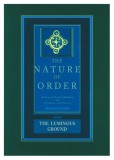 The Luminous Ground | Christopher Alexander, Routledge