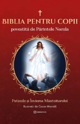 Biblia Pentru Copii Povestita De Parintele Necula Vol. Iii, Parintele Necula - Editura Bookzone foto