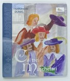 CEI TREI MUSCHETARI de ALEXANDRE DUMAS , traducere si adapatare de SANDA SANTIMBREANU si MIRCEA SANTIMBREANU , ilustrata de ANCA BOERIU , 2009, LIPS