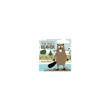 Carte "The Busy Beaver" - Poveste educativa despre grija fata de lume si prieteni, pentru copii.