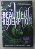 BEAUTIFUL REDEMPTION by KAMI GARCIA and MARGARET STOHL , 2013