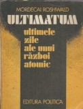 Ultimatum. Ultimele zile ale unui razboi atomic - Mordecai Roshwald