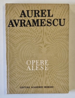 AUREL AVRAMESCU , OPERE ALESE : CONTRIBUTII LA TEORIA DIFUZIEI CAMPULUI ELECTROMAGNETIC , 1992 foto