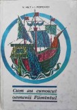 Cum au cunoscut oamenii Pamantul - V. Hilt, I. Popovici (1966, Stiintifica, Hardcover, Istorie, Romana, 309 pagini)