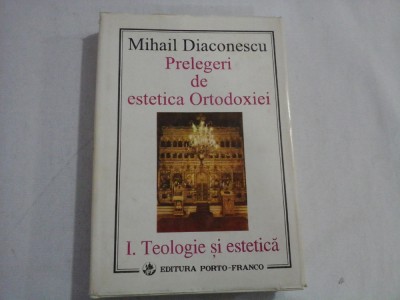 PRELEGERI DE ESTETICA ORTODOXIEI vol. I. Teologie si estetica - Mihail DIACONESCU (dedicatie si autograf) foto