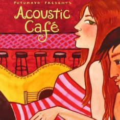 Putumayo presents Acoustic Cafe | Various Artists