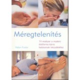 M&eacute;regtelen&iacute;t&eacute;s - 14 m&oacute;dszer a modern &eacute;letforma k&aacute;ros hat&aacute;sainak lek&uuml;zd&eacute;s&eacute;hez - Helen Foster