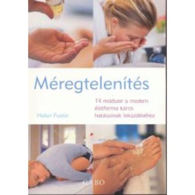 M&amp;eacute;regtelen&amp;iacute;t&amp;eacute;s - 14 m&amp;oacute;dszer a modern &amp;eacute;letforma k&amp;aacute;ros hat&amp;aacute;sainak lek&amp;uuml;zd&amp;eacute;s&amp;eacute;hez - Helen Foster foto