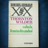 Cabala - Femeia din Andros, Thornton Wilder - Roman Beletristica