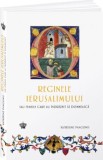 Reginele Ierusalimului. Sau femeile care au indraznit sa domneasca