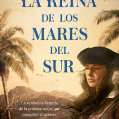 La Reina de Los Mares del Sur / The Queen of the South Seas