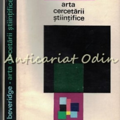 Arta Cercetarii Stiintifice - W.I. Beveridge - Tiraj: 5640 De Exemplare