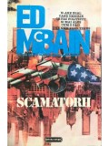 Ed McBain - Scamatorii (Editia: 1993)