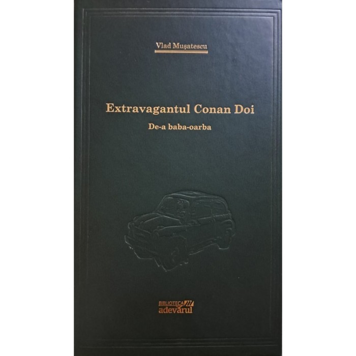 Vlad Musatescu - Extravagantul Conan Doi. De-a baba-oarba (Vol.45) -