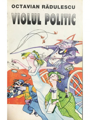 Octavian Rădulescu - Violul politic (editia 1995) foto