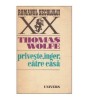 Thomas Wolfe - Priveste, inger, catre casa, Univers, 1977, 711 pagini, Roman, Beletristica