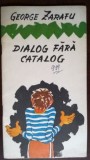 Dialog fara catalog George Zarafu