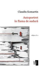 Autoportret in flama de sudura - Casa de Editura Max Blecher