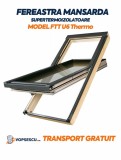 Fereastra mansarda supertermoizolatoare, Fakro, Model FTT U6