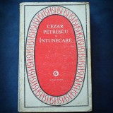 Cumpara ieftin Intunecare - Cezar Petrescu - Roman Beletristica
