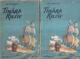 Iuri Gherman - Tanara Rusie, 2 volume, Editura Tineretului, 1957, brosat, romana