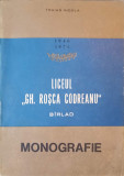 LICEUL GH. ROSCA CODREANU, BARLAD. MONOGRAFIE-TRAIAN NICOLA