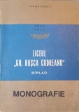 Liceul Gh. Roșca Codreanu B&acirc;rlad. Monografie Traian Nicola (1971) 427 pg. Carte Pedagogie