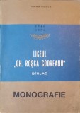 LICEUL GH. ROSCA CODREANU, BARLAD. MONOGRAFIE-TRAIAN NICOLA