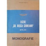 LICEUL GH. ROSCA CODREANU, BARLAD. MONOGRAFIE-TRAIAN NICOLA-239472