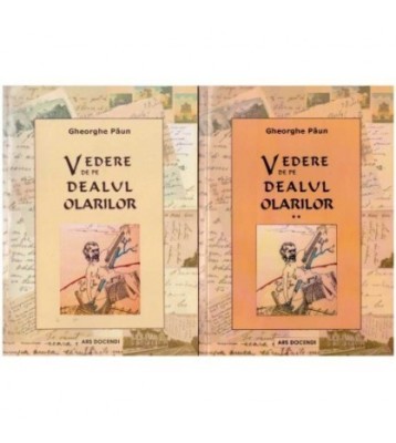 Gheorghe Paun - Vedere de pe dealul olarilor - vol. I, II - 126439 foto