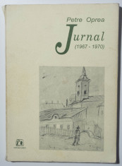 Petre Oprea - Jurnal (1967-1970) (cu dedica?ie/ autograf) foto