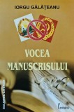 Cumpara ieftin Vocea manuscrisului, Iorgu Galateanu, Editura Cronica, 2007, Coperta Brosata, 368 Pagini