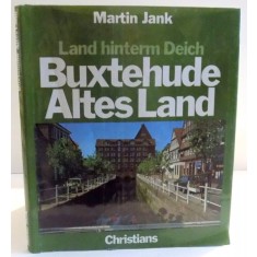 LAND HINTERM DEICH BUXTEHUDE ALTES LAND von MARTIN JANK , 1991