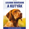 Legjobb bar&aacute;taink a kuty&aacute;k - 51 kutyafajta bemutat&aacute;sa - G&eacute;czi Zolt&aacute;n