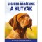 Legjobb bar&aacute;taink a kuty&aacute;k - 51 kutyafajta bemutat&aacute;sa - G&eacute;czi Zolt&aacute;n