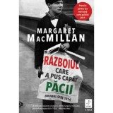 Razboiul care a pus capat pacii. Drumul spre 1914 - Margaret MacMillan