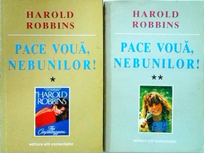 Harold Robbins - Pace voua, nebunilor!, 2 volume foto