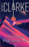 Fantanile Paradisului - Arthur C. Clarke