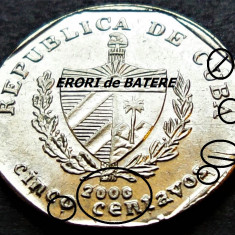 Moneda exotica 5 CENTAVOS - CUBA, anul 2000 *cod 16 A = UNC - ERORI de BATERE