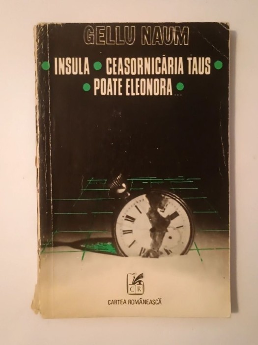 Gellu Naum - Insula. Ceasornicăria Taus. Poate Eleonora... (Teatru)