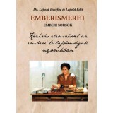 Emberismeret, emberi sorsok - K&eacute;z&iacute;r&aacute;s elemz&eacute;ssel az emberi tulajdons&aacute;gok nyom&aacute;ban - Dr. L&eacute;pold J&oacute;zsefn&eacute;