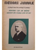 Constantin Argetoianu - Pentru cei de maine, amintiri din vremea celor de ieri, vol. 3, partea a V-a (Editia: 1992)
