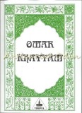 Rubaiyatele lui Omar Khayyam - George Popa, Editura Timpul, Iasi, 1998, 123 pagini, Coperta Brosata, ISBN 973-95323-7-3