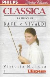 Johann Sebastian Bach, Antonio Vivaldi, Viktoria Mullova - La Musica Di Bach E Vivaldi, Viktoria Mullova, Caseta audio