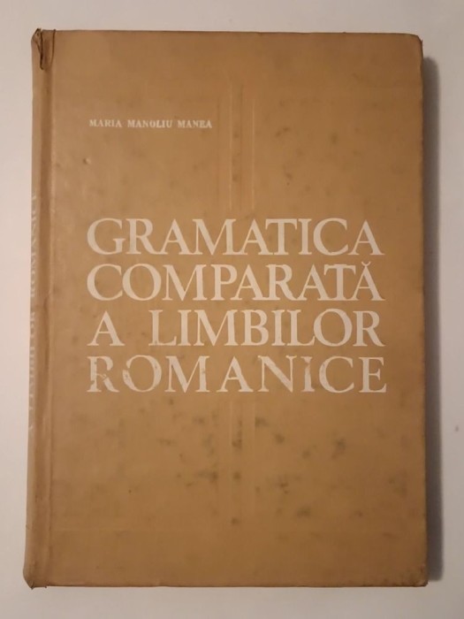 Maria Manoliu Manea - Gramatica comparată a limbilor romanice (1971) (cu sublinieri)